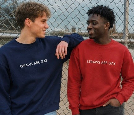 Sweatshirt — “Straws Are Gay” Minimalist Crewneck